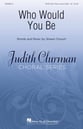 Who Would You Be SATB choral sheet music cover
